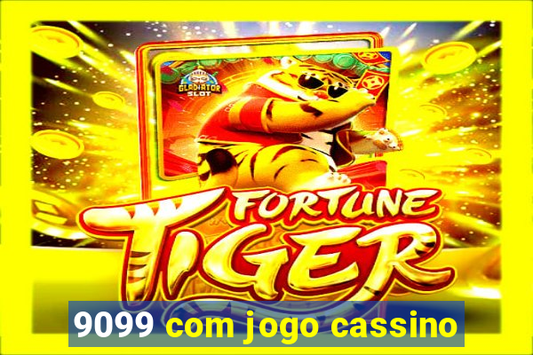 9099 com jogo cassino